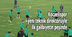 Kocaelispor, yeni teknik direktörüyle ilk galibiyetin peşinde