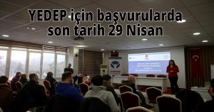  YEDEP için başvurularda son tarih 29 Nisan