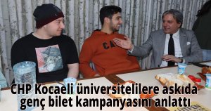 CHP Kocaeli üniversitelilere askıda genç bilet kampanyasını anlattı