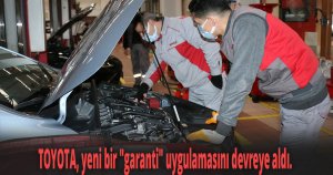 Toyota, ''Garanti ON'' uygulaması ile Türkiye'de bir ilke imza atıyor