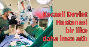 Kocaeli Devlet Hastanesi bir ilke daha imza attı