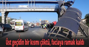 Üst geçidin bir kısmı çöktü