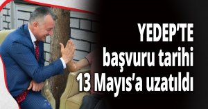 YEDEP’TE başvuru tarihi 13 Mayıs’a uzatıldı