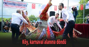 Köy, karnaval alanına döndü