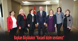Başkan Büyükakın ''Kocaeli bizim sevdamız''