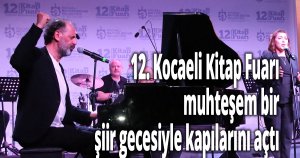 12. Kocaeli Kitap Fuarı muhteşem bir şiir gecesiyle kapılarını açtı