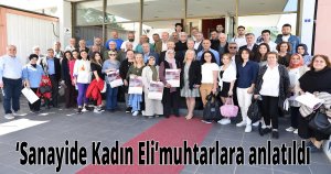 ‘Sanayide Kadın Eli’ Başiskele ve Gölcüklü muhtarlara anlatıldı