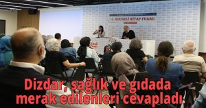 Dizdar, sağlık ve gıdada merak edilenleri cevapladı