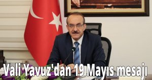 Vali Yavuz'dan 19 Mayıs mesajı