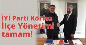 İYİ Parti Körfez İlçe Yönetimi tamam!