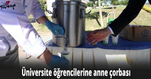 Üniversite öğrencilerine anne çorbası