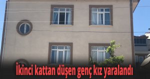 İkinci kattan düşen genç kız yaralandı