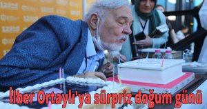 İlber Ortaylı'ya sürpriz doğum günü