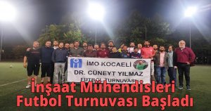 İnşaat Mühendisleri Futbol Turnuvası Başladı