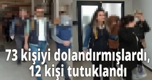 Ucuz konteyner ilanıyla 73 kişiyi dolandırmışlardı, 12 kişi tutuklandı
