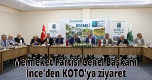 Memleket Partisi Genel Başkanı İnce’den KOTO’ya ziyaret