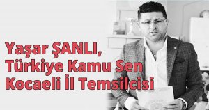  Yaşar ŞANLI'Türkiye Kamu Sen Kocaeli İl Temsilcisi