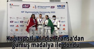 Kağıtsporlu Yıldız, Fransa’dan gümüş madalya ile döndü