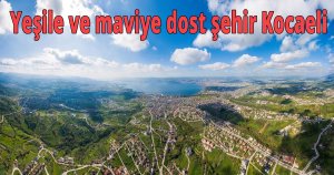  Yeşile ve maviye dost şehir Kocaeli