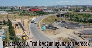 Kardeş köprü, Çayırova Turgut Özal’ın trafik yoğunluğuna son verecek