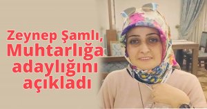 Zeynep Şamlı, Muhtarlığa aday