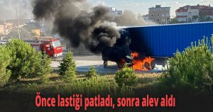 Önce lastiği patladı, sonra alev aldı