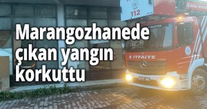 Marangozhanede çıkan yangın korkuttu