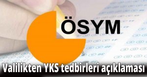 Valilikten YKS tedbirleri açıklaması