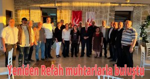 Yeniden Refah muhtarlarla buluştu