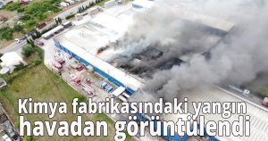 Kimya fabrikasındaki yangın havadan görüntülendi