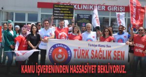 KAMU İŞVERENİNDEN HASSASİYET BEKLİYORUZ.