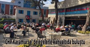 CHP Karamürsel delegelerle kahvaltıda buluştu