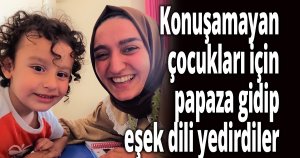 Konuşamayan çocukları için papaza gidip, eşek dili yedirdiler