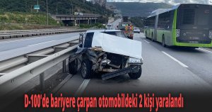 D-100'de bariyere çarpan otomobildeki 2 kişi yaralandı