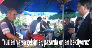 'Yüzleri varsa gelsinler, pazarda onları bekliyoruz'
