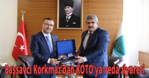 Başsavcı Korkmaz’dan KOTO’ya veda ziyareti 