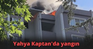 Yahya Kaptan'da yangın