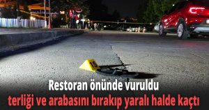 Restoran önünde vuruldu