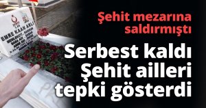 Şehit mezarına saldırı olayında sanığın tahliye edilmesine ailelerden tepki