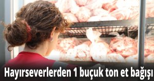 Hayırseverlerden 1 buçuk ton et bağışı