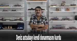 Deniz astsubayı kendi donanmasını kurdu