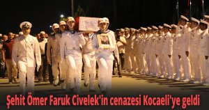Şehit Ömer Faruk Civelek'in cenazesi Kocaeli'ye geldi