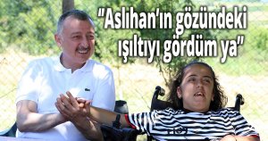 ''Aslıhan’ın gözündeki ışıltıyı gördüm ya dünyanın en mutlu insanı oldum''
