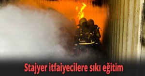 Stajyer itfaiyecilere sıkı eğitim