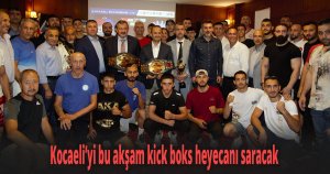 Kocaeli’yi bu akşam kick boks heyecanı saracak