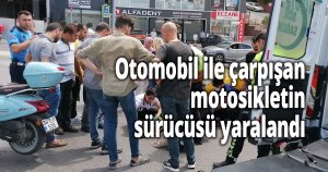 Otomobil ile çarpışan motosikletin sürücüsü yaralandı