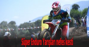 Süper Enduro Yarışları nefes kesti