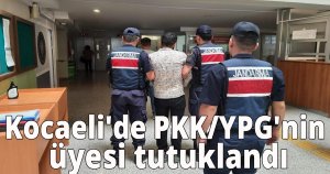 Kocaeli'de PKK/YPG'nin üyesi tutuklandı