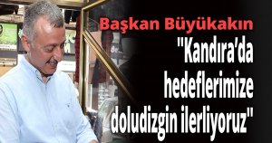 Başkan Büyükakın, ''Kandıra’da hedeflerimize doludizgin ilerliyoruz''