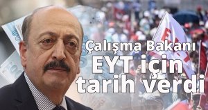 Çalışma Bakanı EYT için tarih verdi